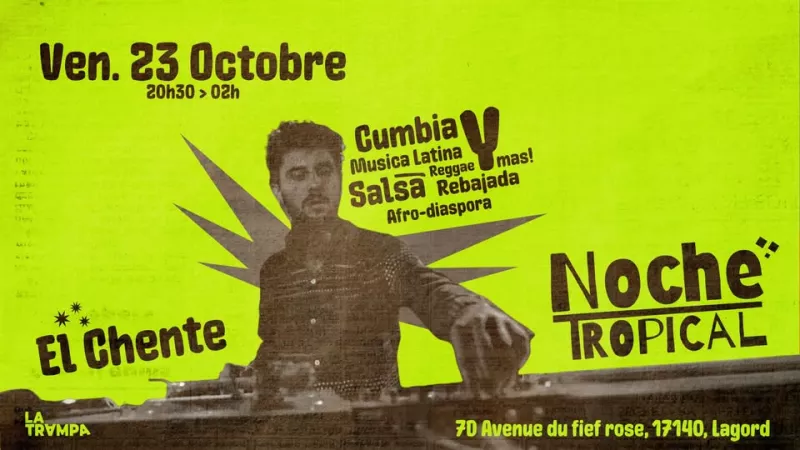 Affiche de l'événement Noche Tropical : soirée cumbia, salsa & musiques latines avec El Chente à La Trampa, Lagord du 23/10/2026 à Lagord
