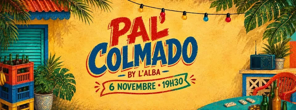Affiche de l'événement PAL' COLMADO BY L'ALBA & DA MÉ LUZ du 06/11/2026 à La Rochelle